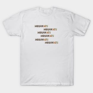 Meerkats Meerkats Meerkats Meerkats - wildlife oil painting word art T-Shirt